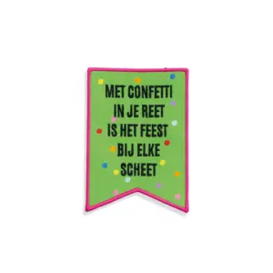 Embleem Met confetti in je reet is het feest bij elke scheet (groen/multi collor)