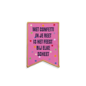 Embleem Met confetti in je reet is het feest bij elke scheet (roze/multi collor)