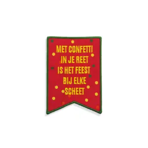 Embleem Met confetti in je reet is het feest bij elke scheet (rood/geel/groen)