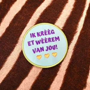 Embleem Ik krèèg et wèèrem van jou (turquoise)